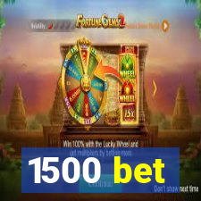 1500 bet